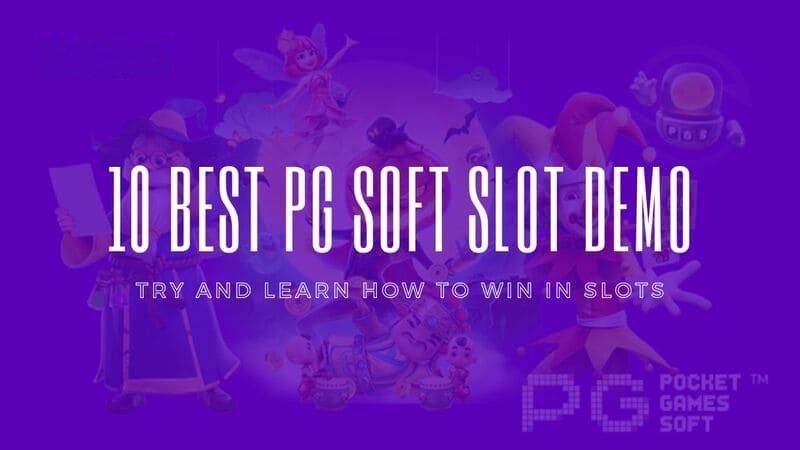 10 Best PG Soft Slot Demo Try and Learn How to Win in Slots
